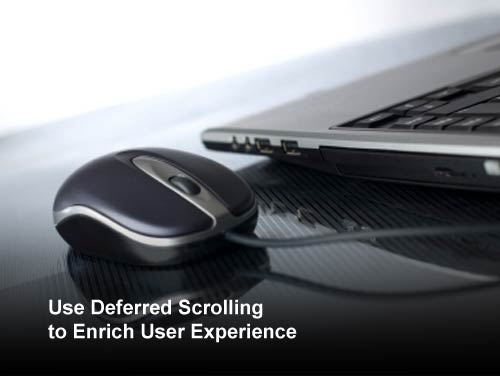 Use Deferred Scrolling to Enrich User Experience